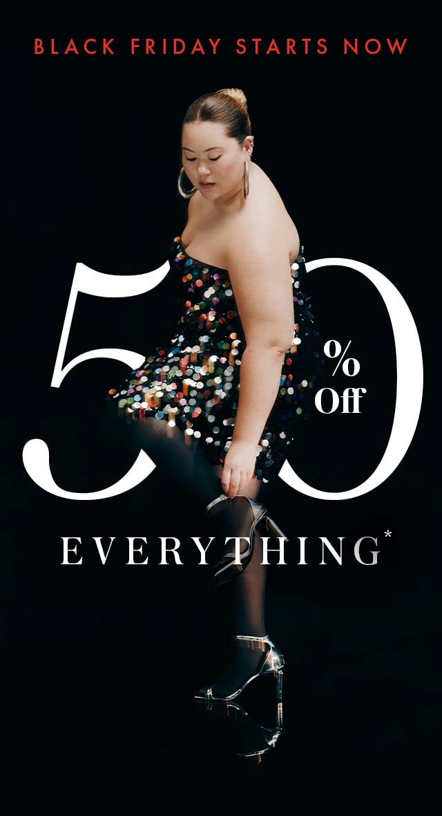 Black Friday: 50% Off Everything*