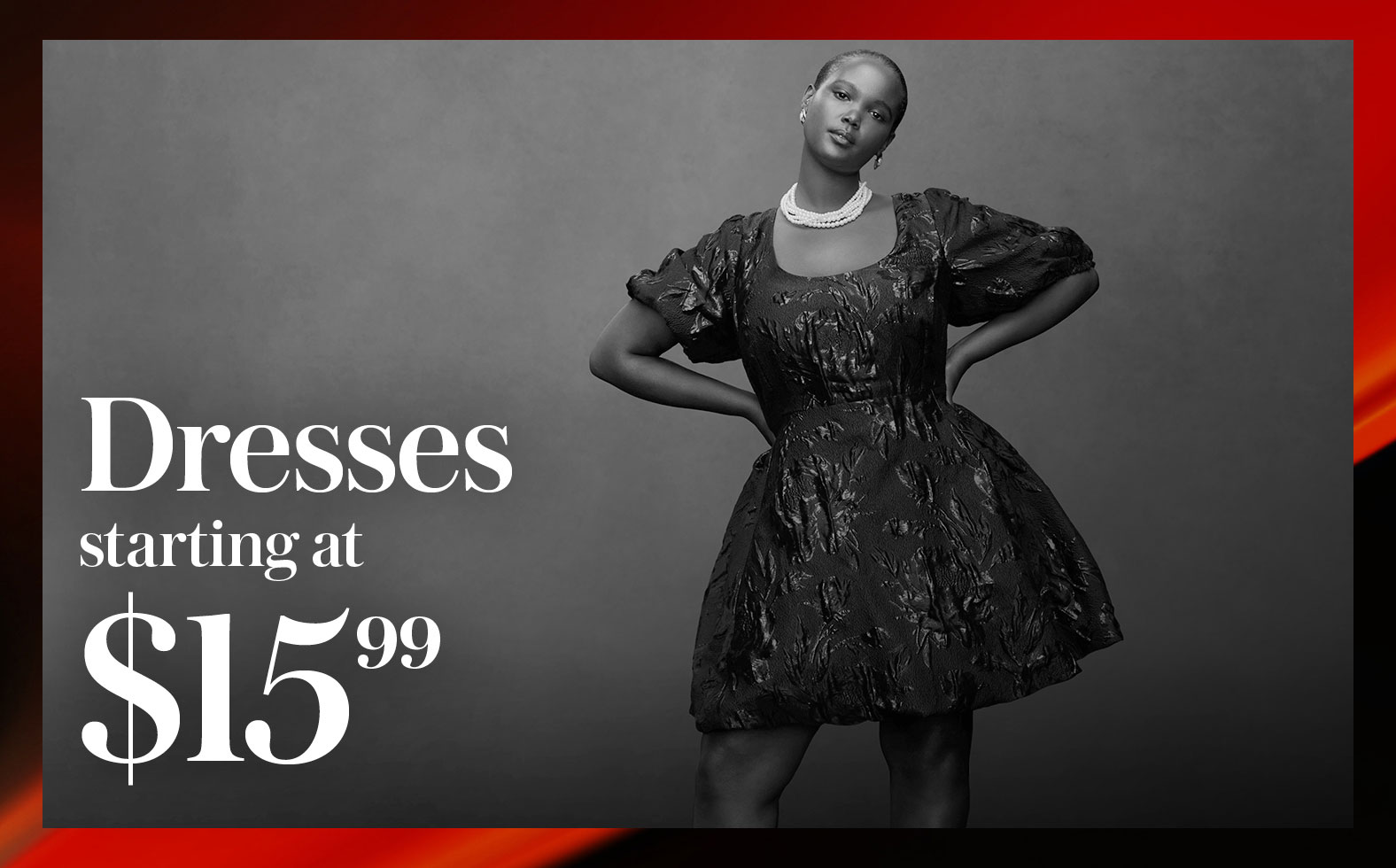 Dresses starting at $15.99