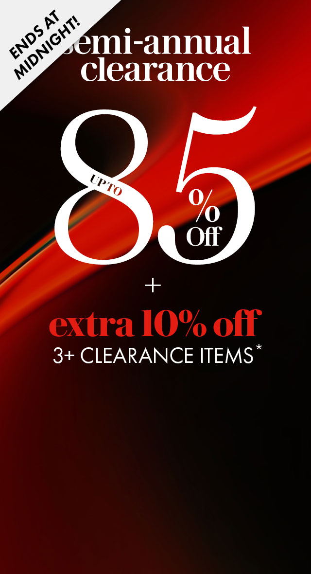 Semi-Annual Clearance + Extra 10% Off 3+ Clearance Items* | Up to 85% Off