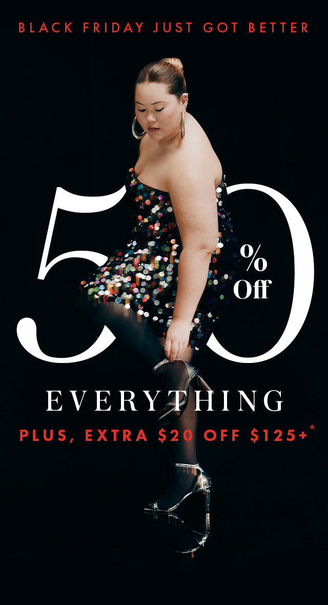 Black Friday: 50% Off Everything + Extra $20 Off $125+*